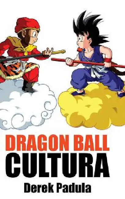 Dragon Ball Cultura Volumen 1 (English, Derek Padula)