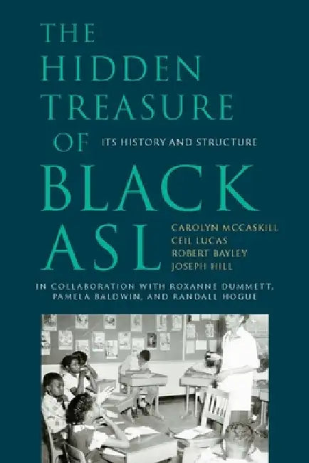 The Hidden Treasure of Black ASL (English, Carolyn McCaskill | Ceil Lucas | Robert Bayley)