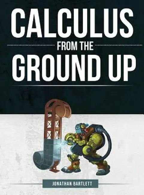 Calculus from the Ground Up (English, Jonathan Laine Bartlett)