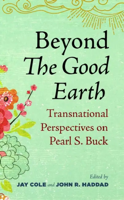 Beyond The Good Earth (English, Jay Cole | John R. Haddad)