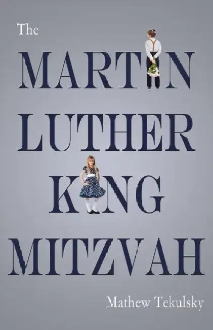 The Martin Luther King Mitzvah (English, Mathew Tekulsky)
