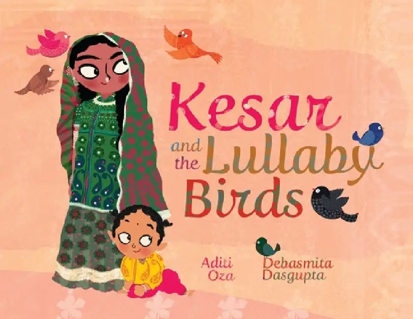 Kesar and the Lullaby Birds (English, Aditi Oza | Debasmita Dasgupta)