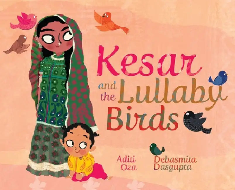 Kesar and the Lullaby Birds (English, Aditi Oza | Debasmita Dasgupta)