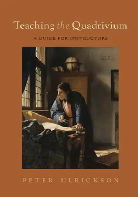 Teaching the Quadrivium (English, Peter Ulrickson)
