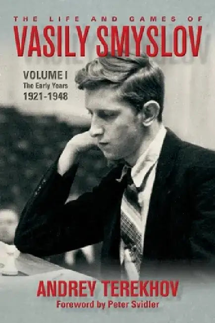 The Life and Games of Vasily Smyslov (English, Andrey Terekhov | Peter Svidler)