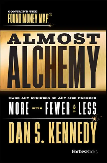 Almost Alchemy (English, Dan S. Kennedy)