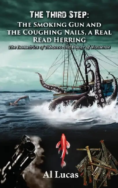 The Third Step - The Smoking Gun and the Coughing Nails, a Real Read Herring (English, Al Lucas)