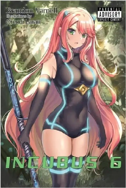 Incubus, Volume 6 (Light Novel) (English, Brandon Varnell | Orendi Laran)