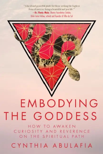 Embodying the Goddess (English, Cynthia Abulafia)