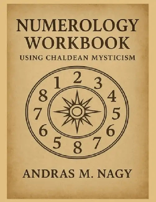 Numerology Workbook using Chaldean Mysticism (English, Andras M. Nagy)