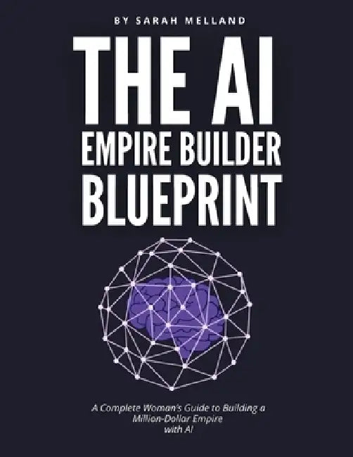 The AI Empire Builder Blueprint (English, Sarah Melland)