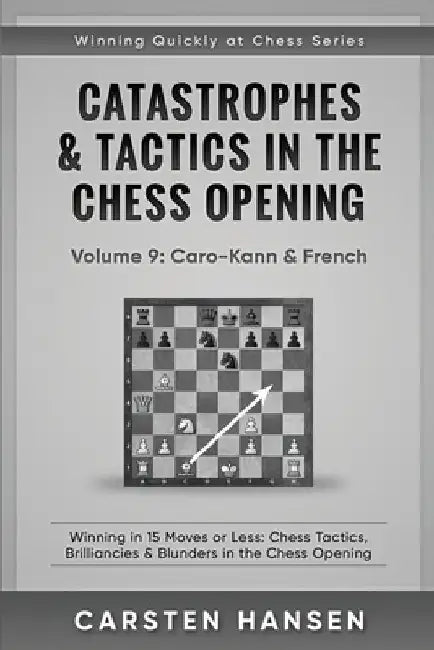 Catastrophes & Tactics in the Chess Opening - Volume 9 (English, Carsten Hansen)