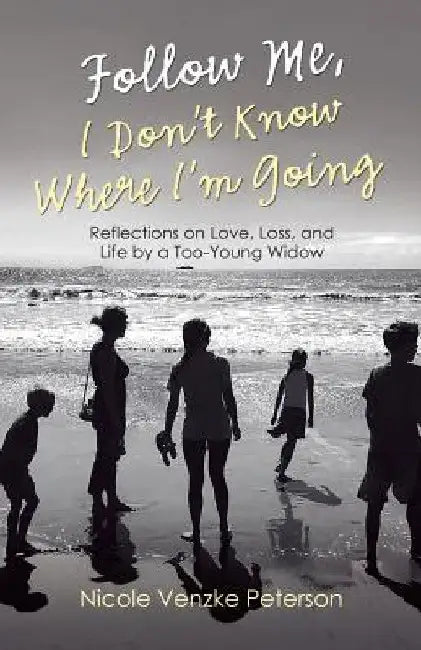 Follow Me, I Don't Know Where I'm Going (English, Nicole Venzke Peterson)