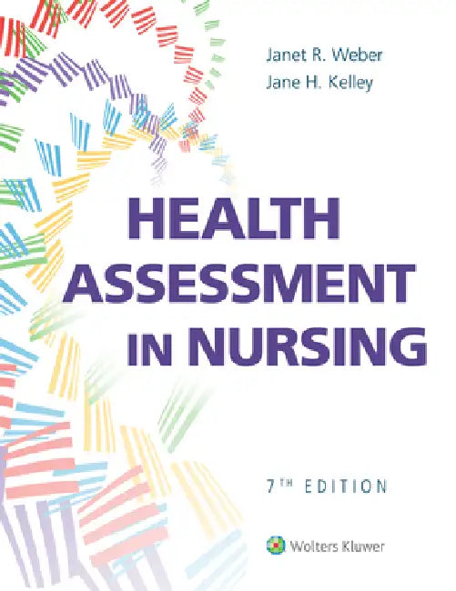 Health Assessment in Nursing (English, Janet R. Weber | Jane H. Kelley)