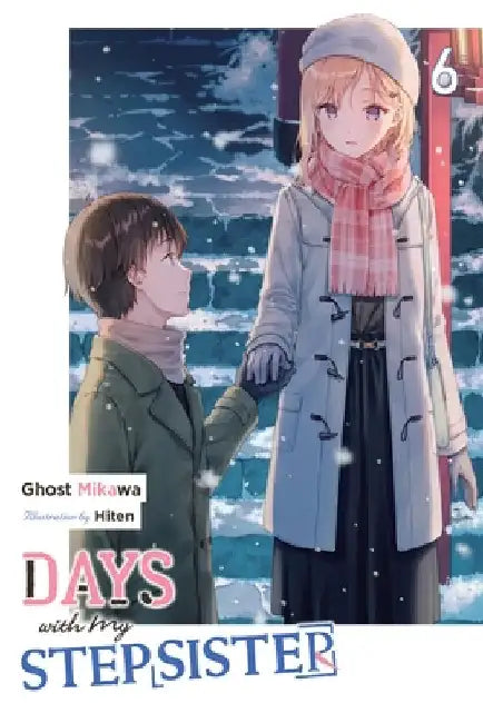 Days with My Stepsister, Vol. 6 (Light Novel) (English, Ghost Ghost Mikawa | Eriko Sugita | Hiten)