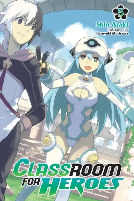 Classroom for Heroes, Vol. 5 (English, Shin Araki | Haruyuki Morisawa | Kevin Gifford)