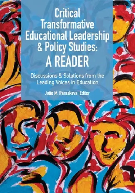 Critical Transformative Educational Leadership and Policy Studies - A Reader (English, João M. Paraskeva)