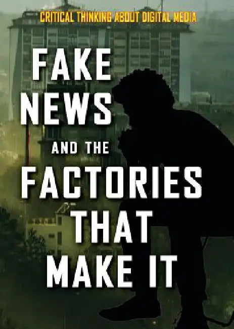Fake News and the Factories That Make It (English, Kristina Lyn Heitkamp)