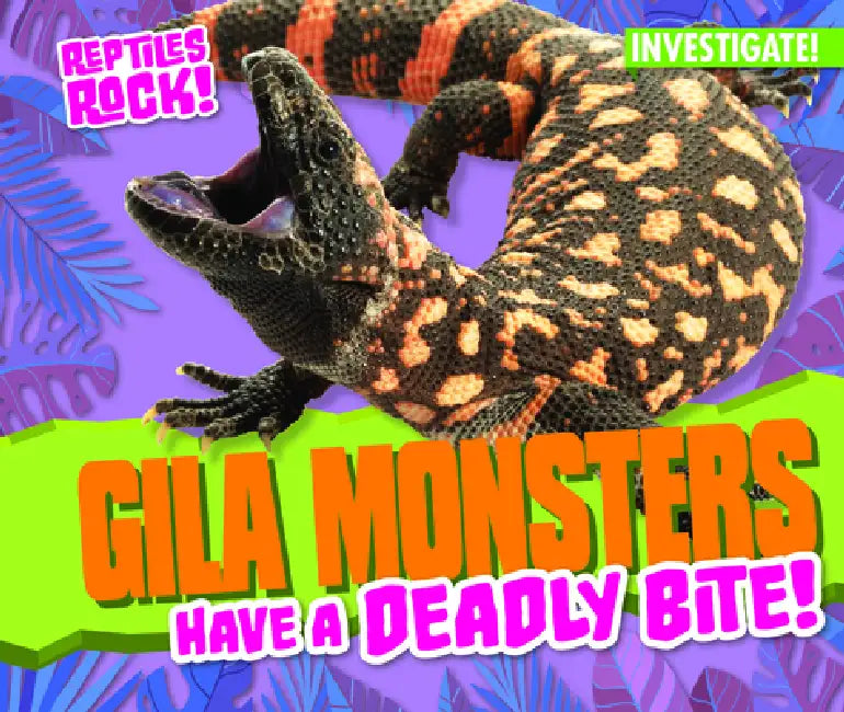 Gila Monsters Have a Deadly Bite! (English, Elise Tobler)
