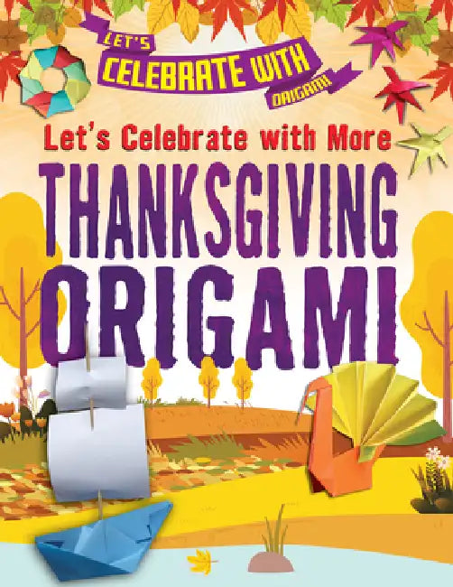 Let's Celebrate with More Thanksgiving Origami (English, Ruth Owen)