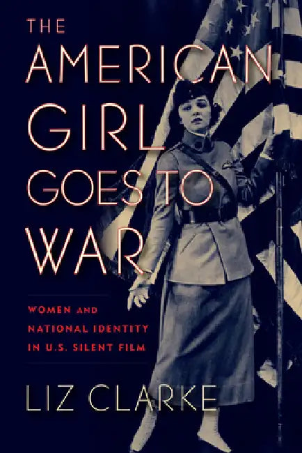 The American Girl Goes to War (English, Liz Clarke)