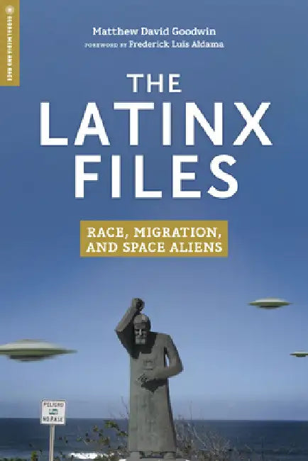 The Latinx Files (English, Matthew David Goodwin | Frederick Luis Aldama)