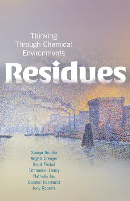 Residues (English, Soraya Boudia | Angela N. H. Creager | Scott Frickel)