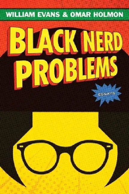 Black Nerd Problems (English, William Evans | Omar Holmon)
