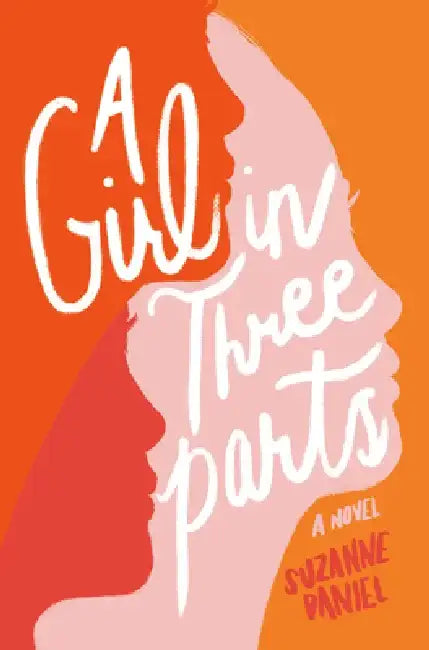A Girl in Three Parts (English, Suzanne Daniel)