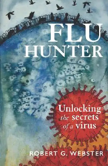Flu Hunter (English, Robert G. Webster)
