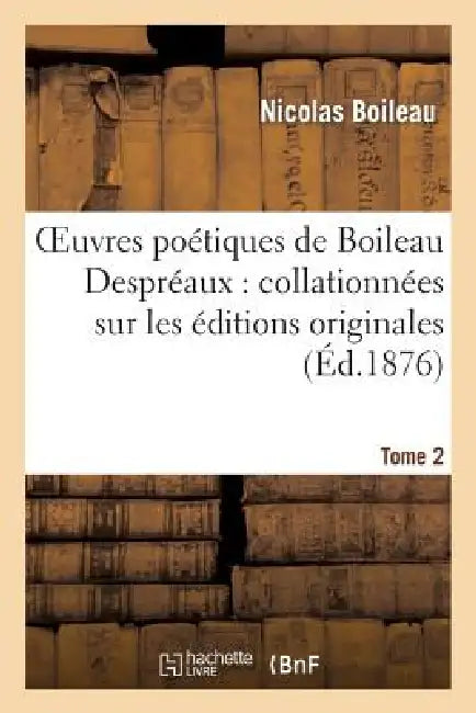 Oeuvres Poétiques de Boileau Despréaux (English, Nicolas Boileau)
