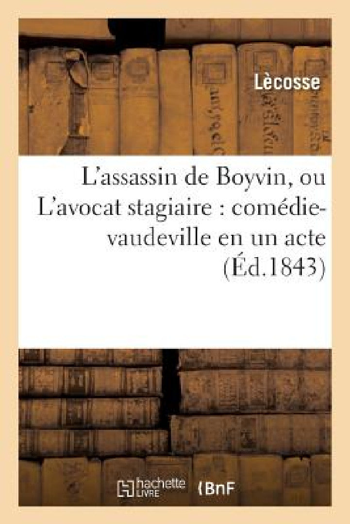 L'Assassin de Boyvin, Ou l'Avocat Stagiaire (English, Lecosse)