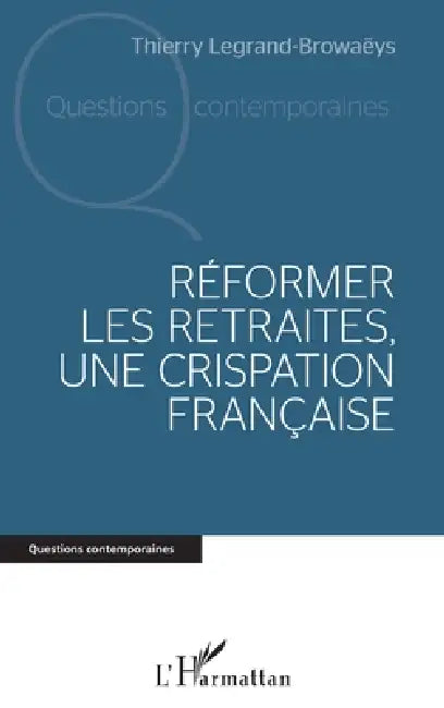 Réformer les retraites, une crispation française (English, Thierry Legrand Browaeys)