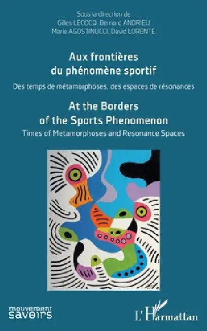 Aux frontières du phénomène sportif (English, Bernard Andrieu | Alexandre Legendre | Gilles Lecocq)