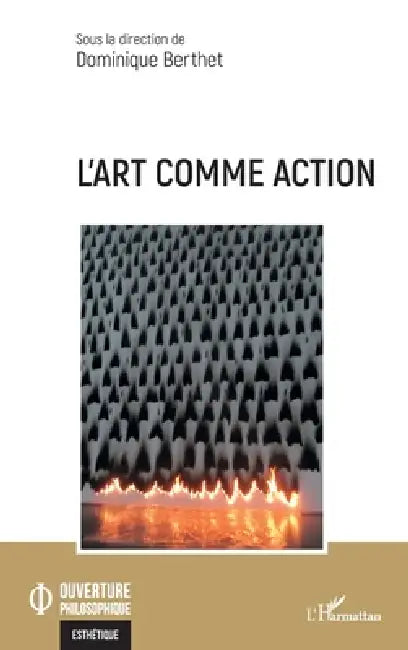 L'art comme action (English, Dominique Berthet)