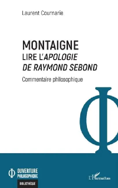 Montaigne. Lire l'Apologie de Raymond Sebond (English, Laurent Cournarie)