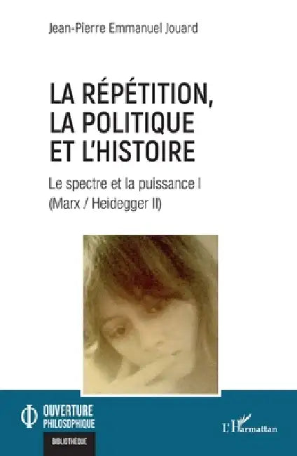 La répétition, la politique et l'histoire (English, Jean-Pierre Emmanuel Jouard)