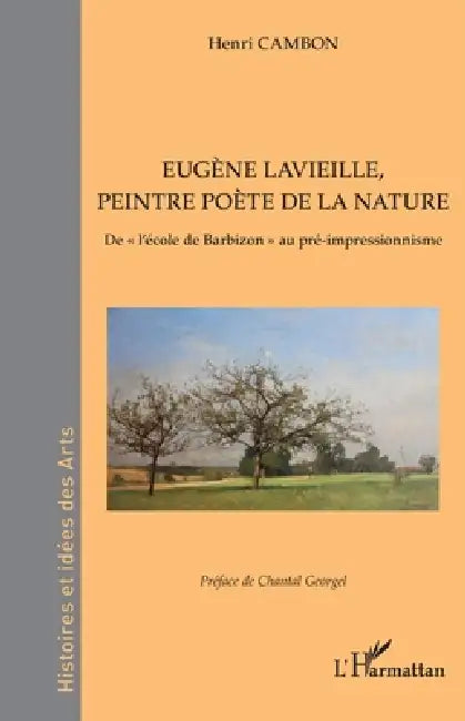 Eugène Lavieille, peintre poète de la nature (English, Henri Cambon | Chantal Georgel)