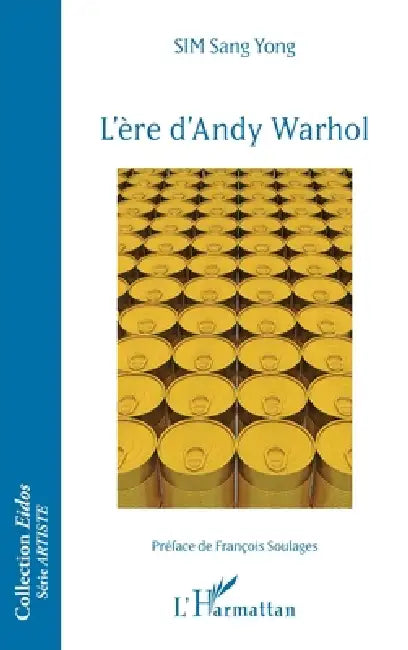 L'ère d'Andy Warhol (English, Sang Yong Sim)