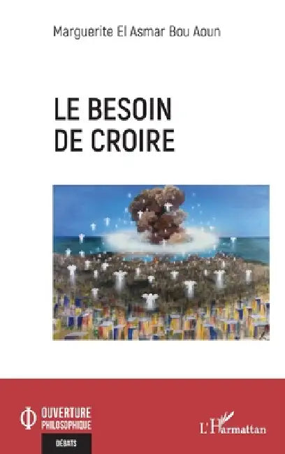 Le besoin de croire (English, Marguerite El Asmar Bou Aoun)