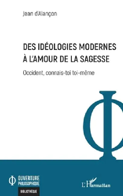Des idéologies modernes à l'amour de la sagesse (English, Jean D'Alançon)