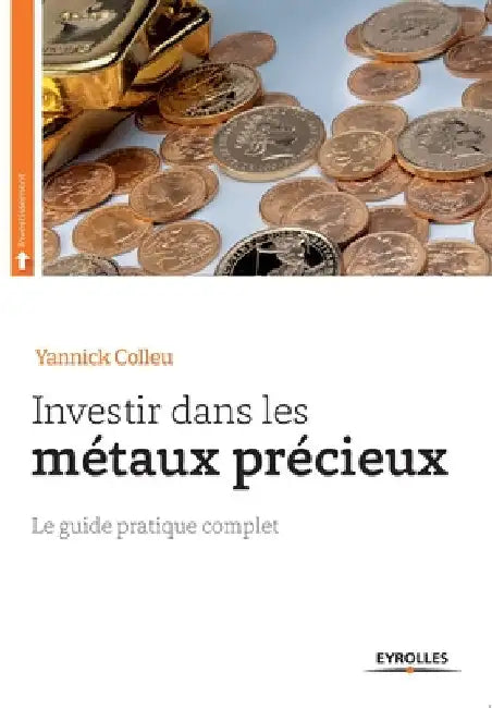 Investir dans les métaux précieux (English, Yannick Colleu)