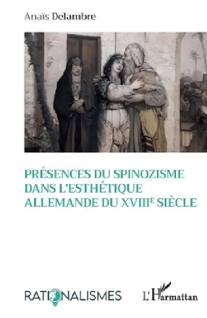 Présences du spinozisme dans l'esthétique allemande du XVIIIe siècle (English, Anaïs Delambre)