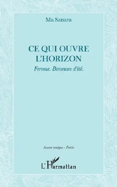 Ce qui ouvre l'horizon (English, Ma Saïsara)