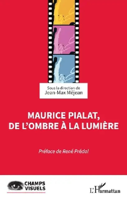Maurice Pialat, de l'ombre à la lumière (English, Jean-Max Méjean | René Prédal)