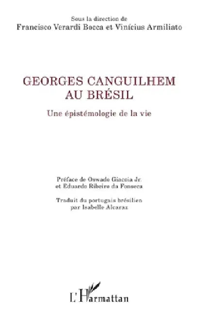 Georges Canguilhem au Brésil (English, Francisco Verardi Bocca | Vinicius Armiliato | Jr. Giacoia Oswado)