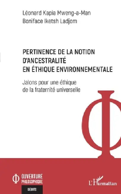 Pertinence de la notion d'ancestralité en éthique environnementale (English, Léonard Kapia Mweng-A-Man | Boniface Iketsh Ladjom)