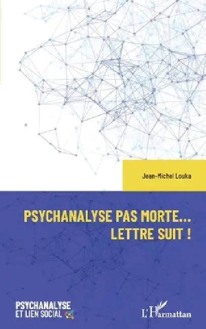 Psychanalyse pas morte... Lettre suit ! (English, Jean-Michel Louka)