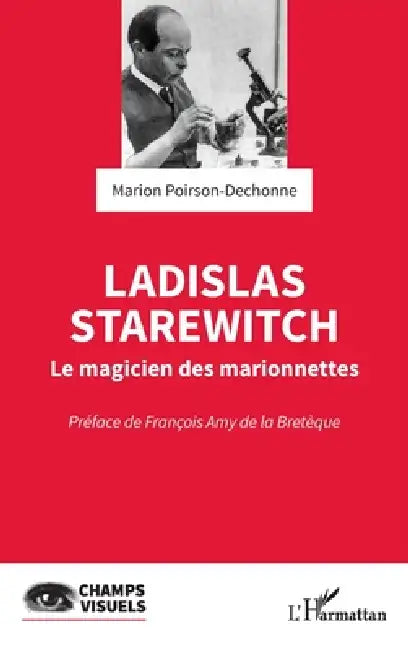 Ladislas Starewitch (English, Marion Poirson-Dechonne | François Amy de la Bretèque)