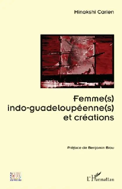 Femme(s) indo-guadeloupéenne(s) et créations (English, Minakshî Carien | Benjamin Brou)